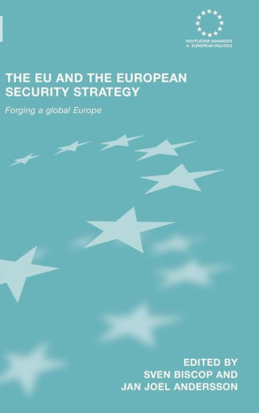 The EU and the European Security Strategy: Forging a Global Europe