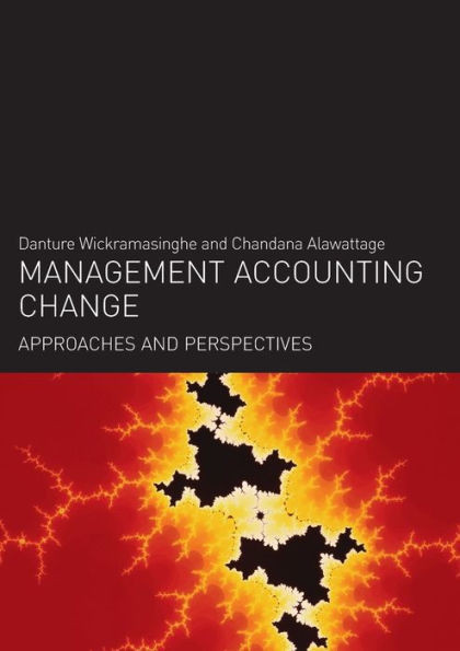 Management Accounting Change: Approaches and Perspectives