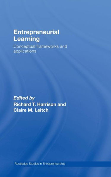 Entrepreneurial Learning: Conceptual Frameworks and Applications