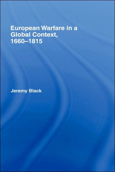 European Warfare in a Global Context, 1660-1815