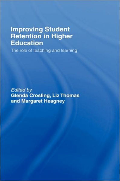 Improving Student Retention in Higher Education: The Role of Teaching and Learning