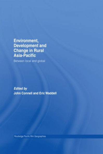 Environment, Development and Change in Rural Asia-Pacific: Between Local and Global