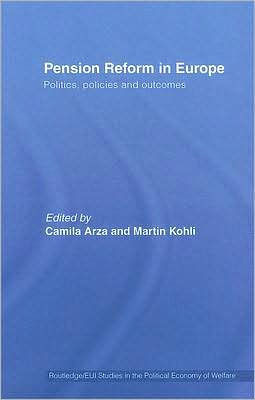 Pension Reform in Europe: Politics, Policies and Outcomes