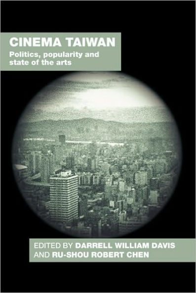 Cinema Taiwan: Politics, Popularity and State of the Arts