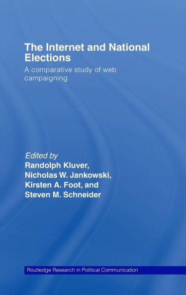The Internet and National Elections: A Comparative Study of Web Campaigning