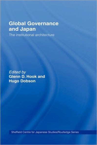 Global Governance and Japan: The Institutional Architecture
