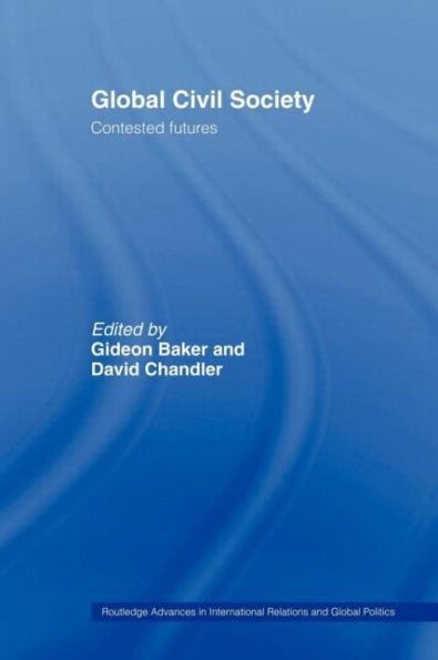 Global Civil Society: Contested Futures