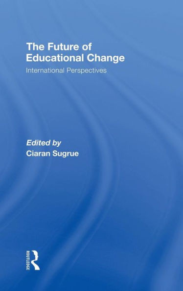 The Future of Educational Change: International Perspectives