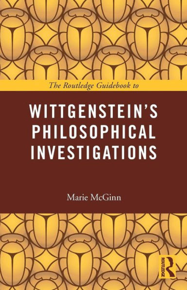 The Routledge Guidebook to Wittgenstein's Philosophical Investigations