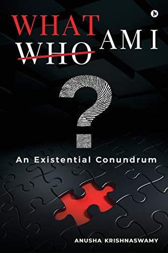 WHAT AM I?: An Existential Conundrum