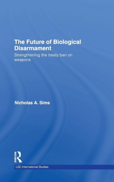 The Future of Biological Disarmament: Strengthening the Treaty Ban on Weapons