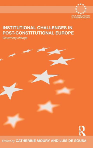 Institutional Challenges in Post-Constitutional Europe: Governing Change