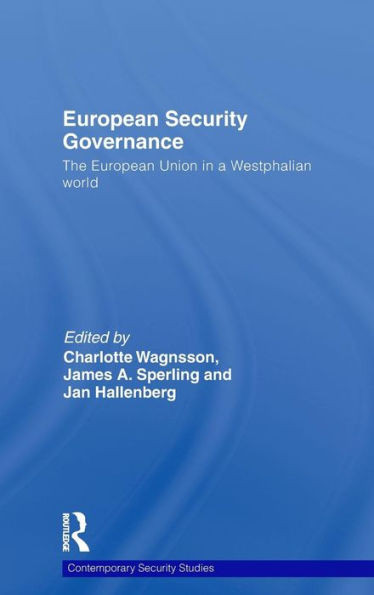 European Security Governance: The European Union in a Westphalian World