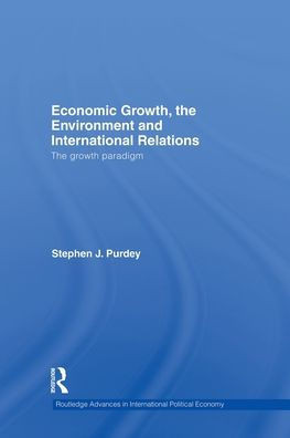 Economic Growth, the Environment and International Relations: The Growth Paradigm