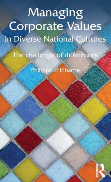 Managing Corporate Values in Diverse National Cultures: The Challenge of Differences