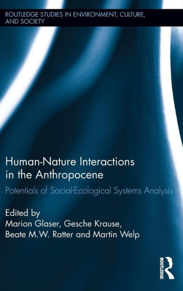 Human-Nature Interactions in the Anthropocene: Potentials of Social-Ecological Systems Analysis