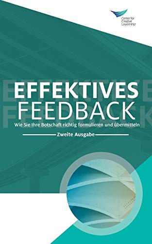 Feedback That Works: How to Build and Deliver Your Message, Second Edition (German) (German Edition)