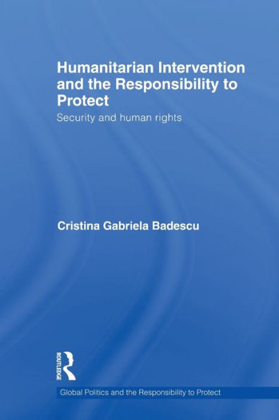 Humanitarian Intervention and the Responsibility to Protect: Security and Human Rights
