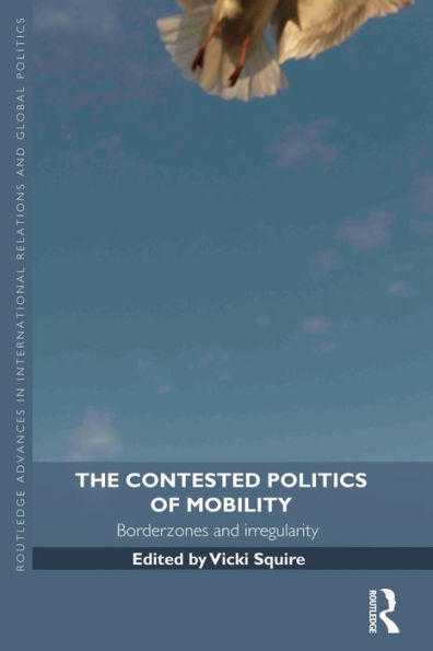 The Contested Politics of Mobility: Borderzones and Irregularity