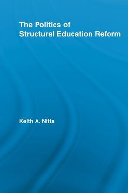The Politics of Structural Education Reform