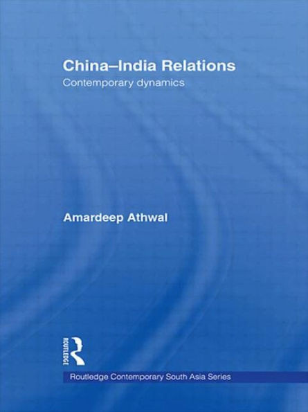 China-India Relations: Contemporary Dynamics
