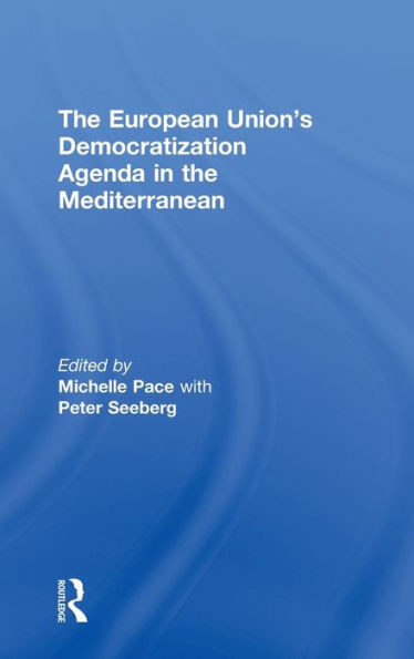 The European Union's Democratization Agenda in the Mediterranean
