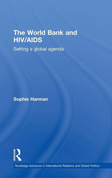 The World Bank and HIV/AIDS: Setting a Global Agenda