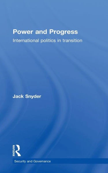 Power and Progress: International Politics in Transition