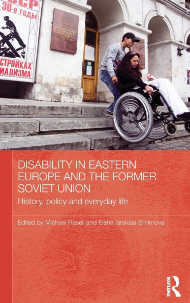 Disability in Eastern Europe and the Former Soviet Union: History, policy and everyday life