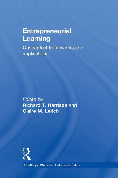 Entrepreneurial Learning: Conceptual Frameworks and Applications