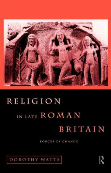 Religion in Late Roman Britain: Forces of Change