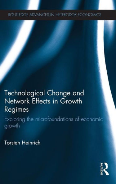 Technological Change and Network Effects in Growth Regimes: Exploring the Microfoundations of Economic Growth