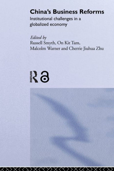 China's Business Reforms: Institutional Challenges in a Globalised Economy