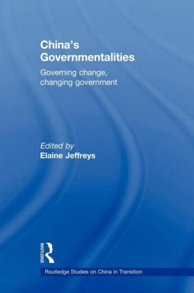 China's Governmentalities: Governing Change, Changing Government