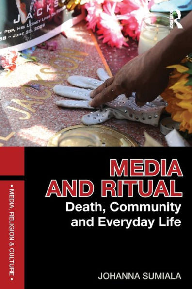 Media and Ritual: Death, Community and Everyday Life