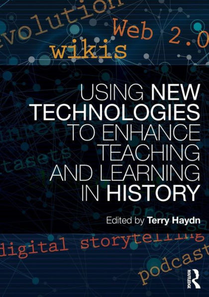 Using New Technologies to Enhance Teaching and Learning in History