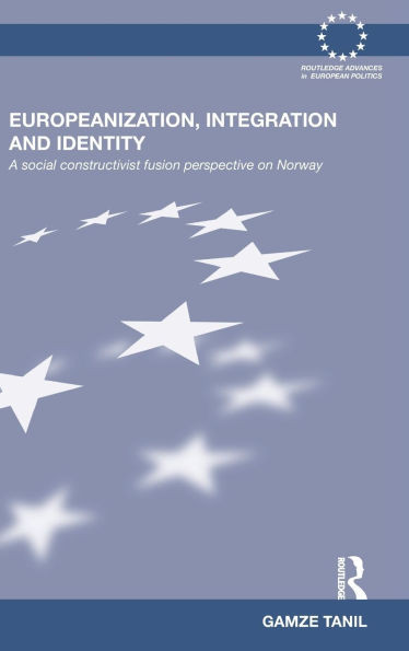 Europeanization, Integration and Identity: A Social Constructivist Fusion Perspective on Norway