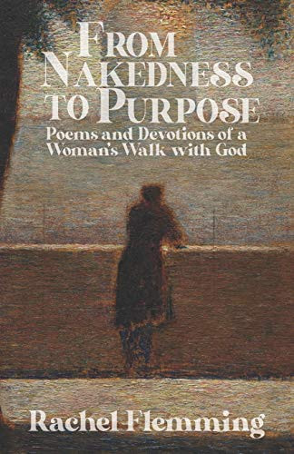 From Nakedness to Purpose: Poems and Devotions of a WomanÆs Walk with God
