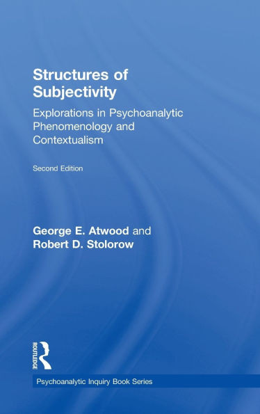 Structures of Subjectivity: Explorations in Psychoanalytic Phenomenology and Contextualism
