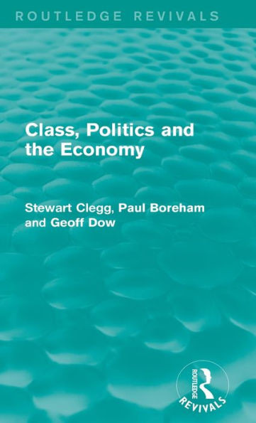 Class, Politics and the Economy (Routledge Revivals)