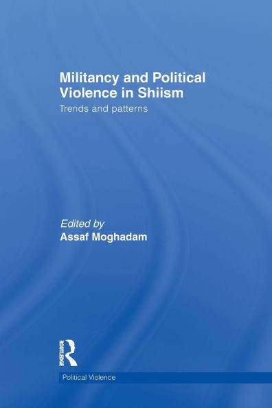 Militancy and Political Violence in Shiism: Trends and Patterns