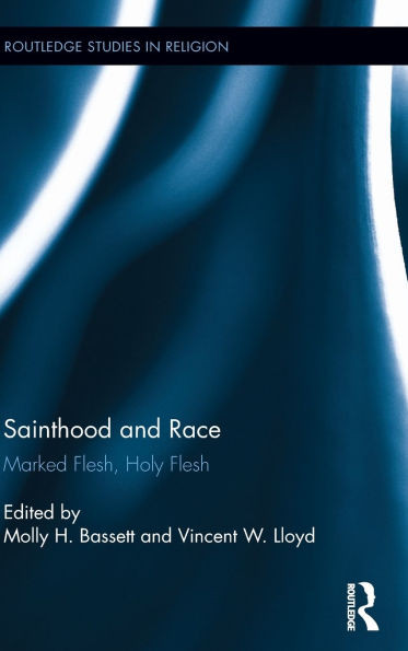 Sainthood and Race: Marked Flesh, Holy Flesh