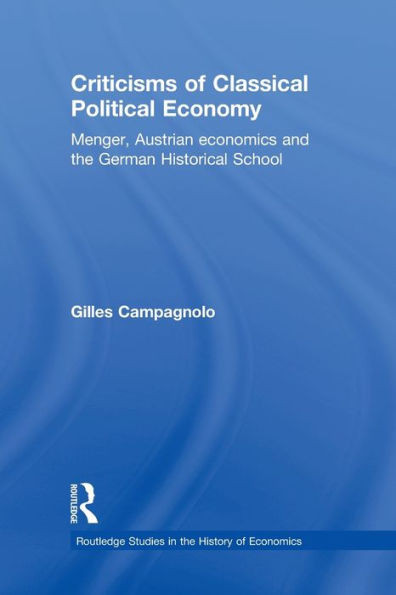 Criticisms of Classical Political Economy: Menger, Austrian Economics and the German Historical School