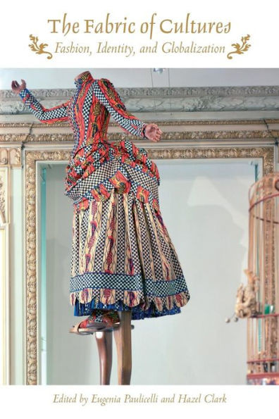 The Fabric of Cultures: Fashion, Identity, and Globalization