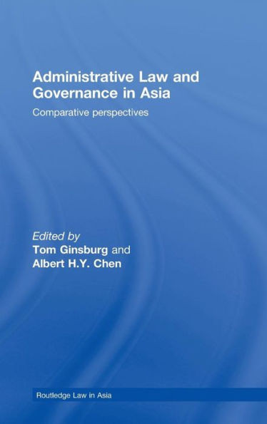 Administrative Law and Governance in Asia: Comparative Perspectives