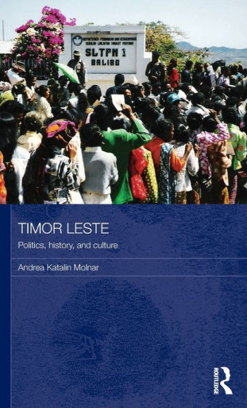 Timor Leste: Politics, History, and Culture
