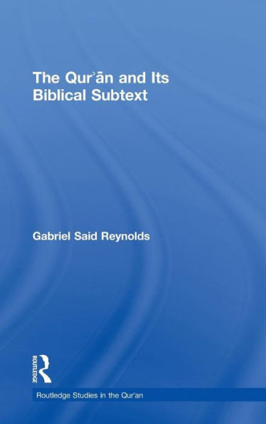 The Qur'an and its Biblical Subtext