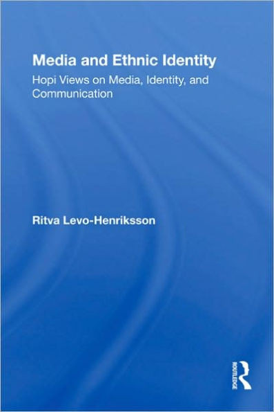 Media and Ethnic Identity: Hopi Views on Media, Identity, and Communication