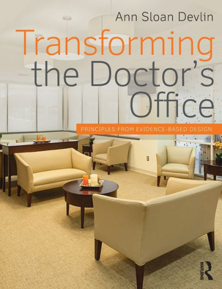 Transforming the Doctor's Office: Principles from Evidence-based Design