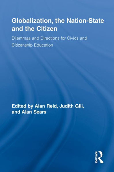 Globalization, the Nation-State and the Citizen: Dilemmas and Directions for Civics and Citizenship Education